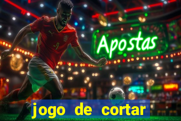 jogo de cortar frutas aposta